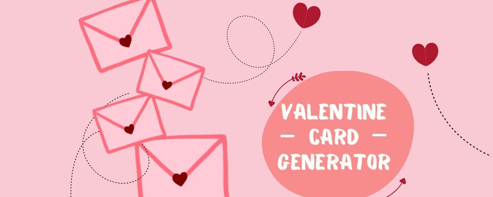 A cute cartoony banner with several love hearts, love letters and arrows around the text 'Valentine Card Generator'.