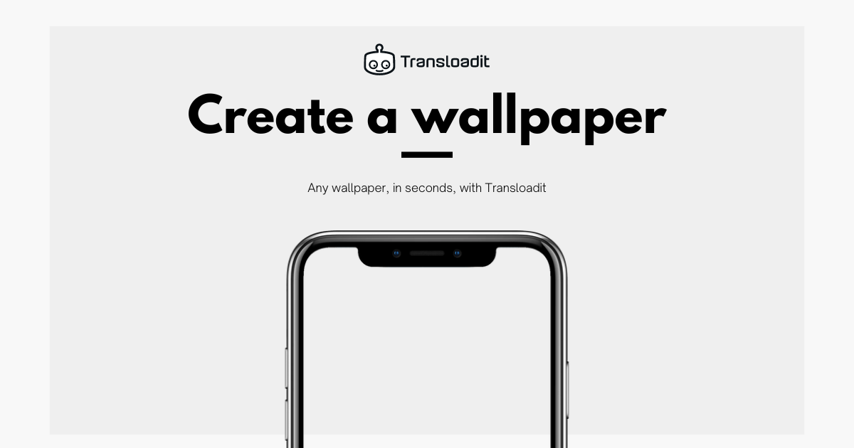 A minimalistic, modern wallpaper, with the Transloadit logo and the text 'Create a wallpaper' above a blank iPhone.