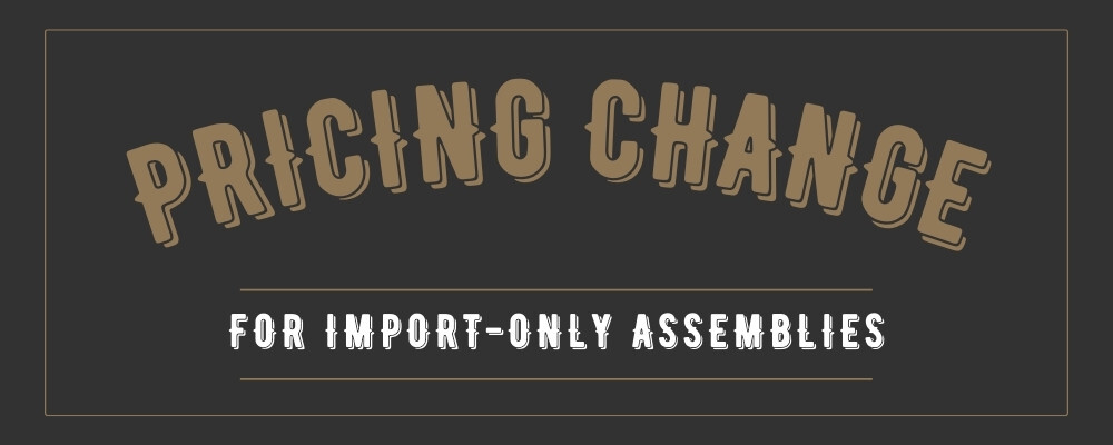 Pricing change for import-only Assemblies