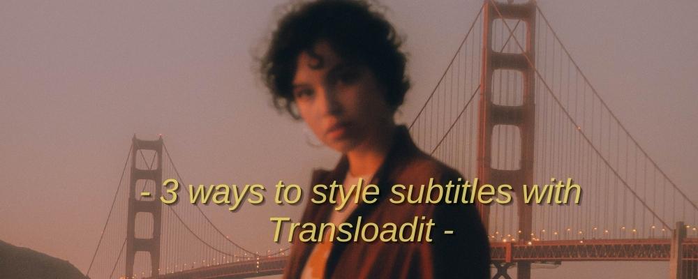 Three ways to style subtitles with Transloadit