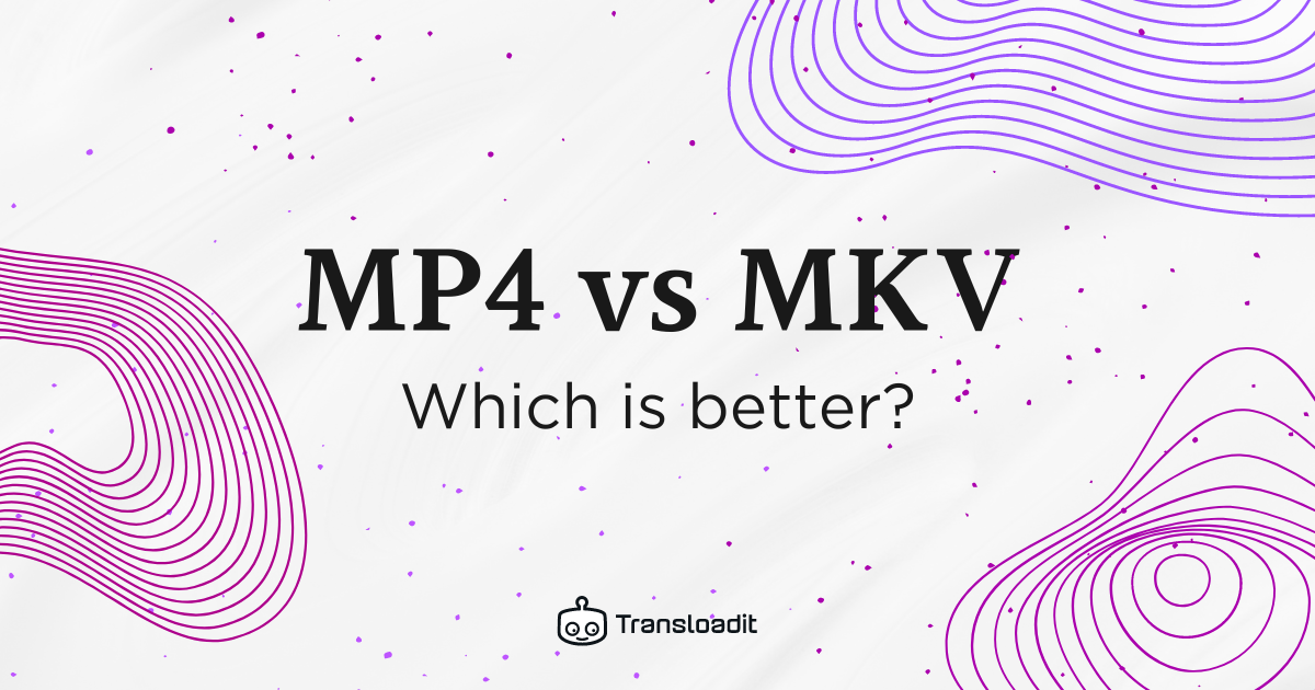 MP4 vs. MKV – what should you be using?