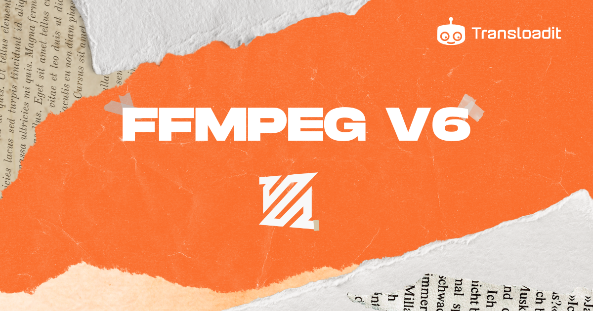 Transloadit now officially supports FFmpeg v6.0.0