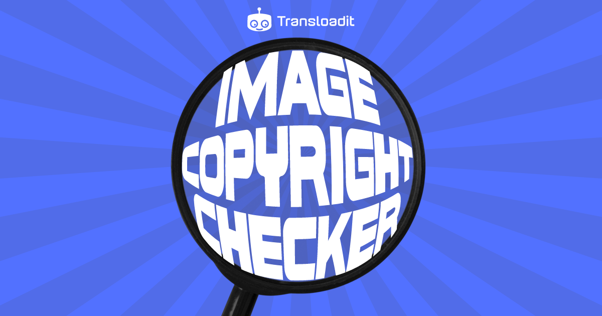 How to check images for copyright using Transloadit