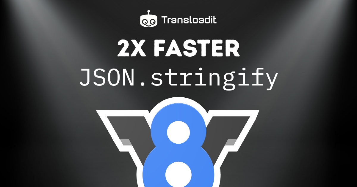 V8 makes JSON.stringify more than twice as fast
