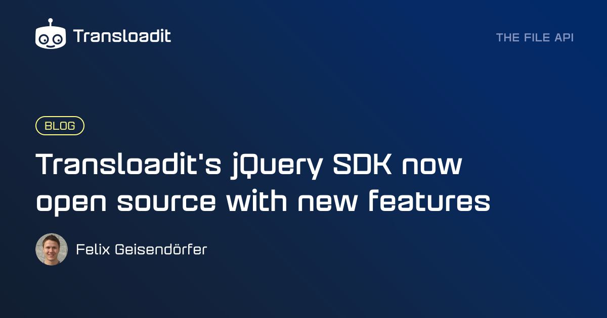 Transloadit's jQuery SDK now open source with new features