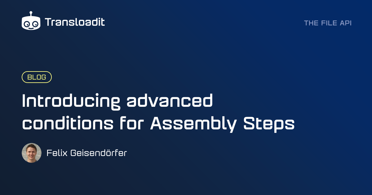 Introducing advanced conditions for Assembly Steps