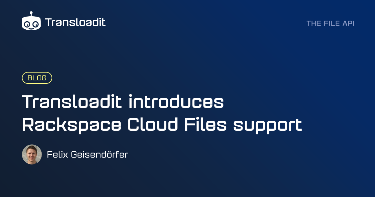 Transloadit introduces Rackspace Cloud Files support