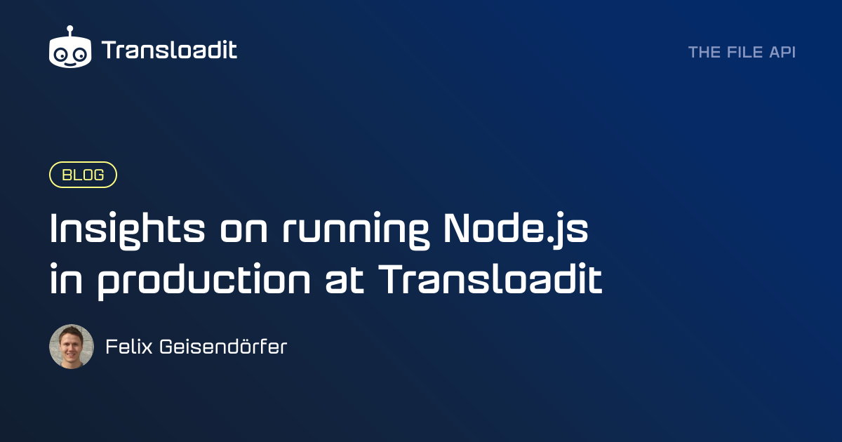 Insights on running Node.js in production at Transloadit