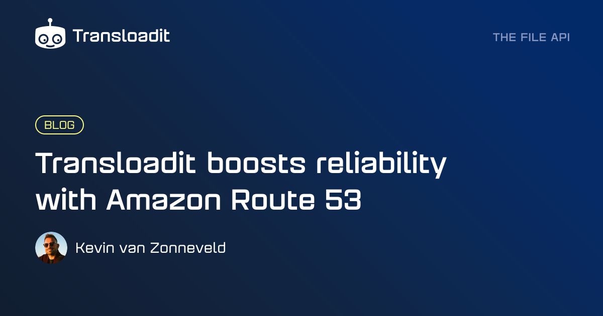 Transloadit boosts reliability with Amazon Route 53