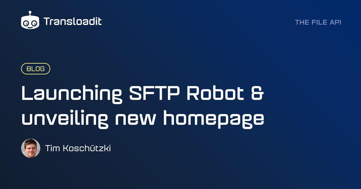 Launching SFTP Robot & unveiling new homepage