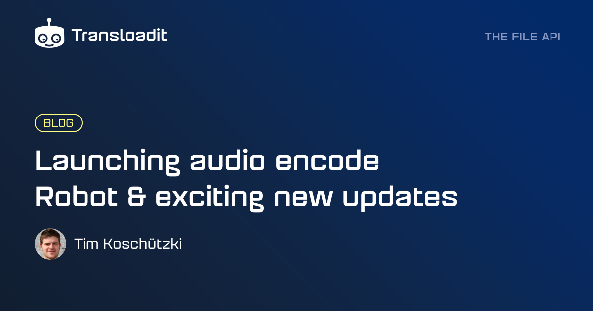 Launching audio encode Robot & exciting new updates