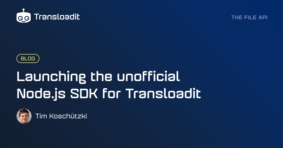 Launching the unofficial Node.js SDK for Transloadit