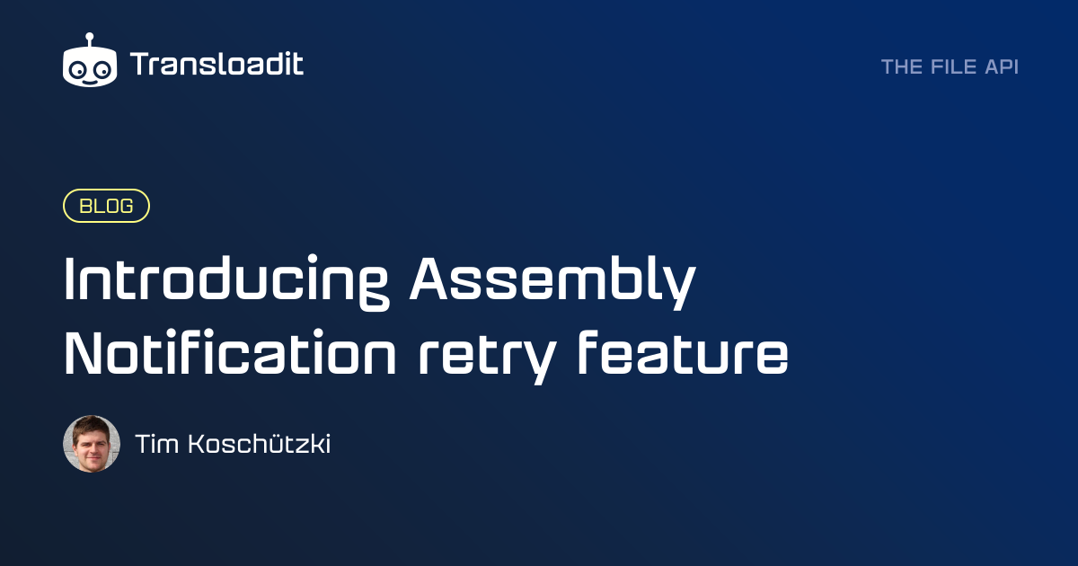 Introducing Assembly Notification retry feature