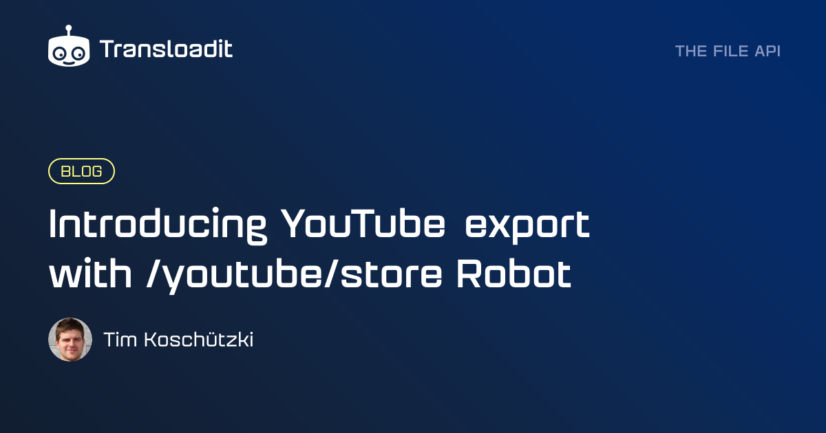 Introducing YouTube export with /youtube/store Robot