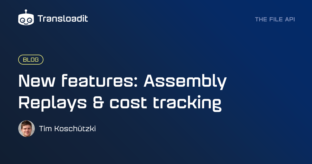 New features: Assembly Replays & cost tracking