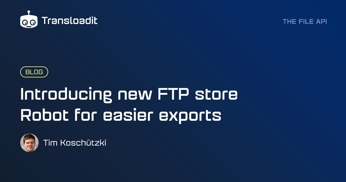 Introducing new FTP store Robot for easier exports