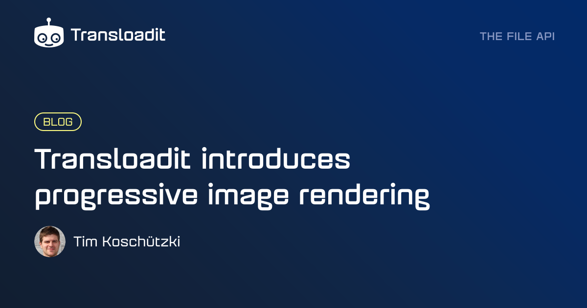 Transloadit introduces progressive image rendering
