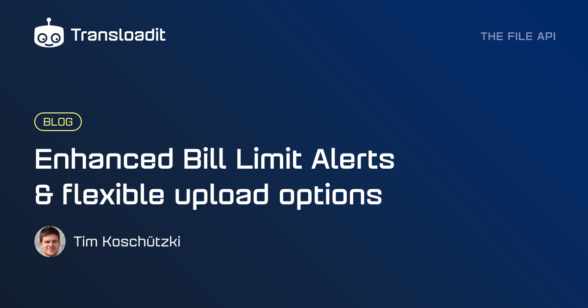 Enhanced Bill Limit Alerts & flexible upload options
