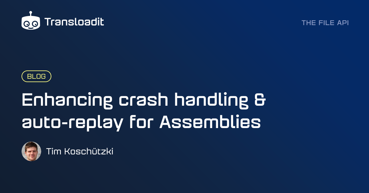 Enhancing crash handling & auto-replay for Assemblies