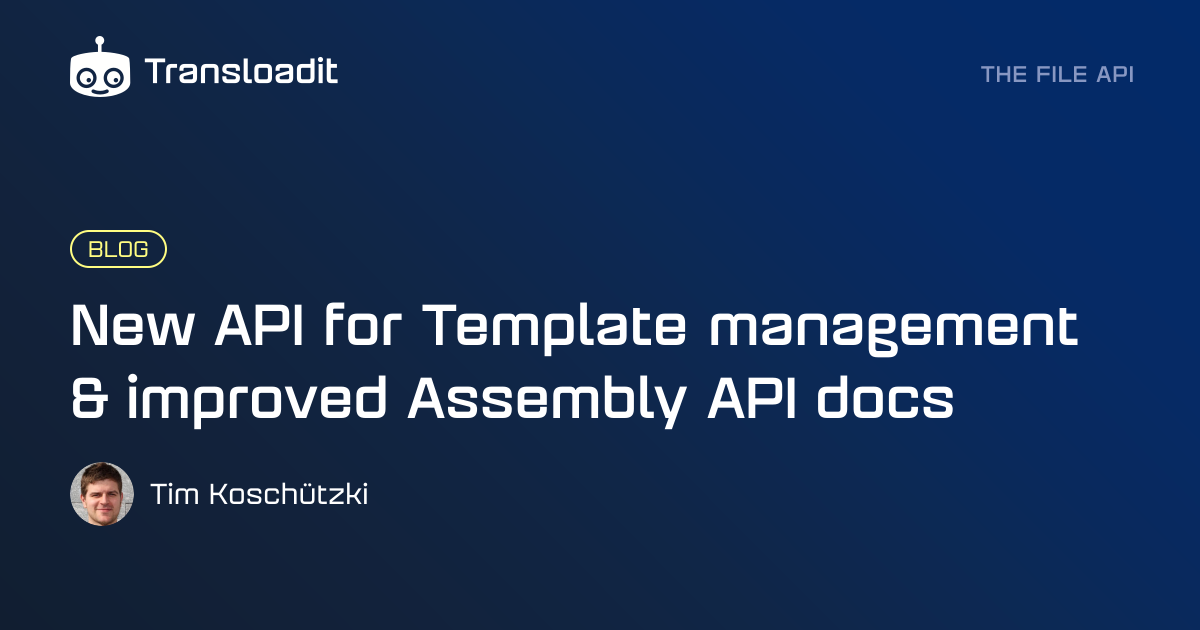 New API for Template management & improved Assembly API docs
