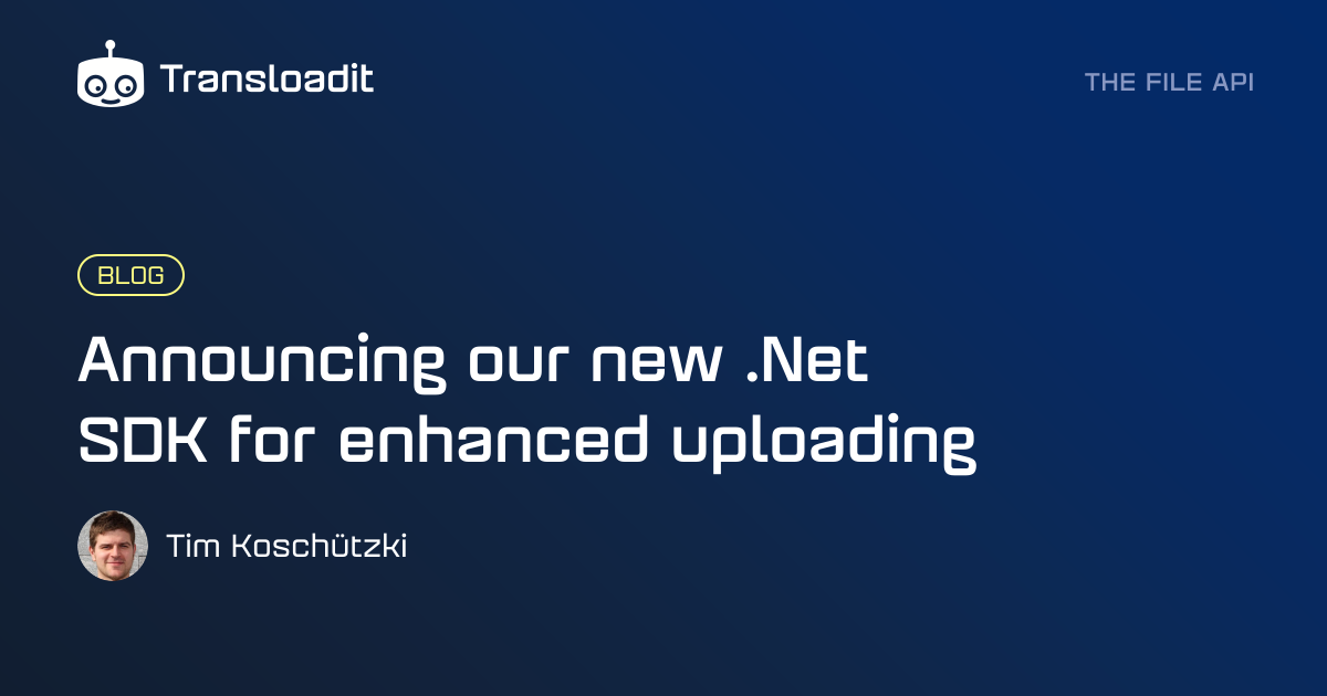 Announcing our new .Net SDK for enhanced uploading