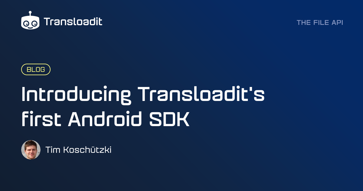 Introducing Transloadit's first Android SDK