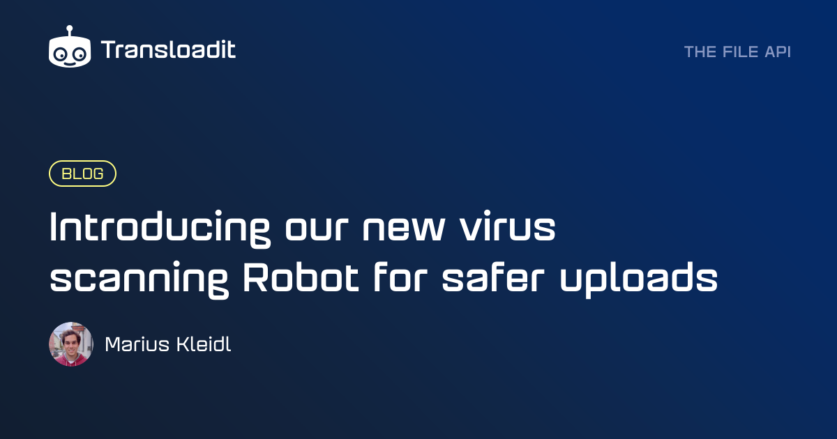Introducing our new virus scanning Robot for safer uploads