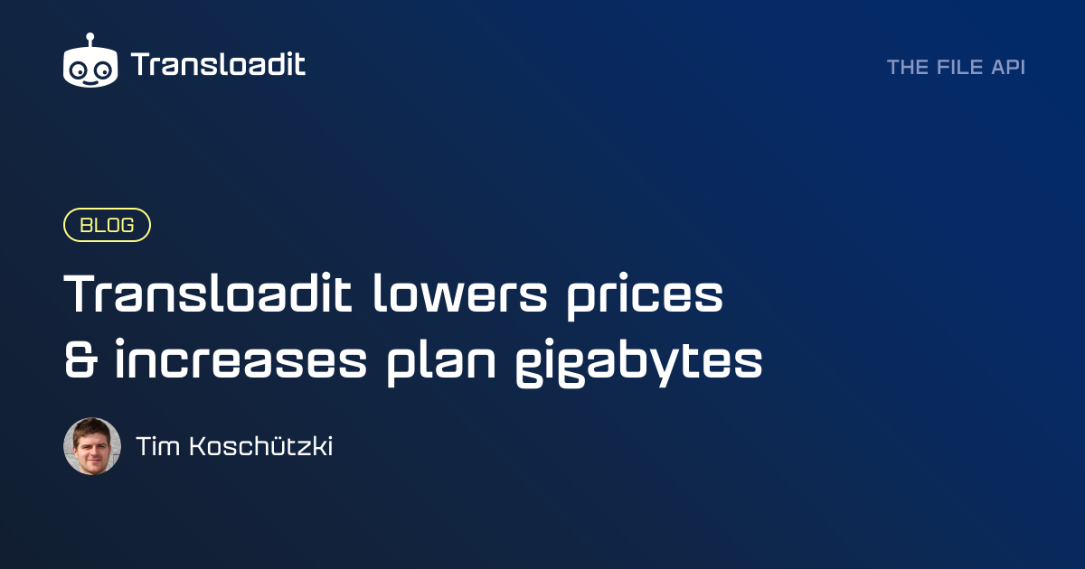 Transloadit lowers prices & increases plan gigabytes