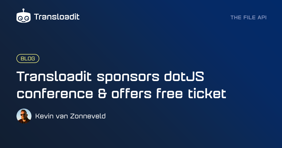 Transloadit sponsors dotJS conference & offers free ticket