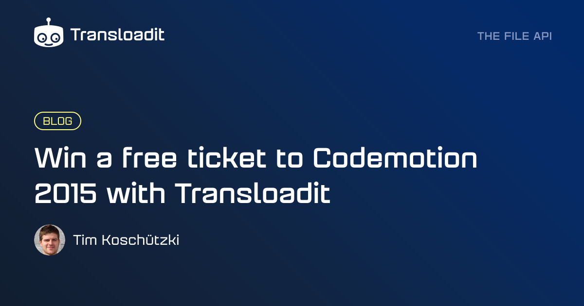 Win a free ticket to Codemotion 2015 with Transloadit