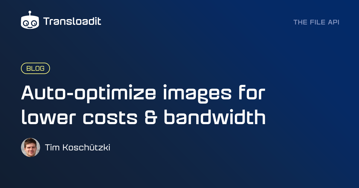 Auto-optimize images for lower costs & bandwidth