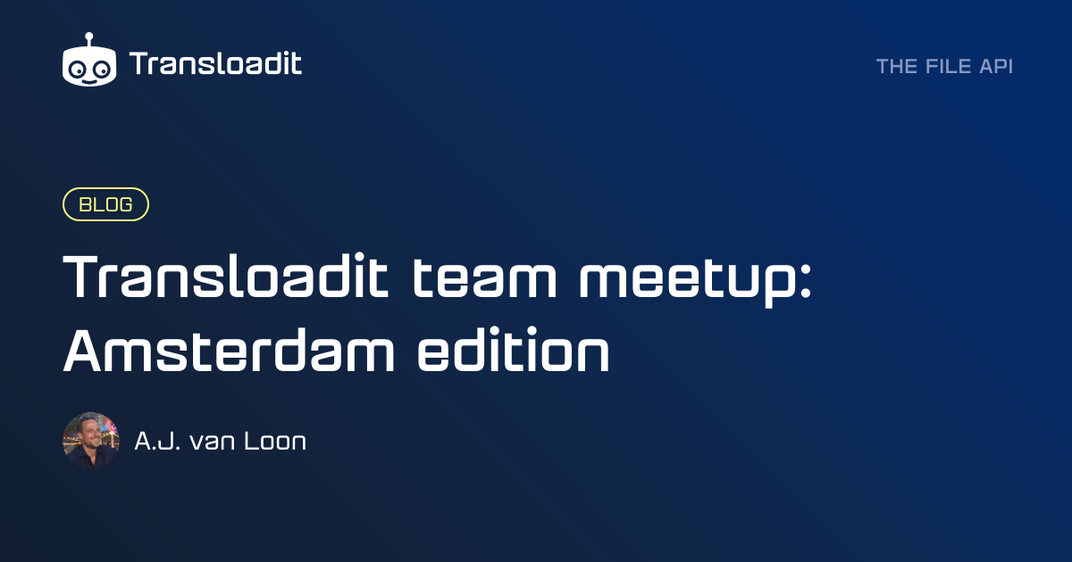 Transloadit team meetup: Amsterdam edition