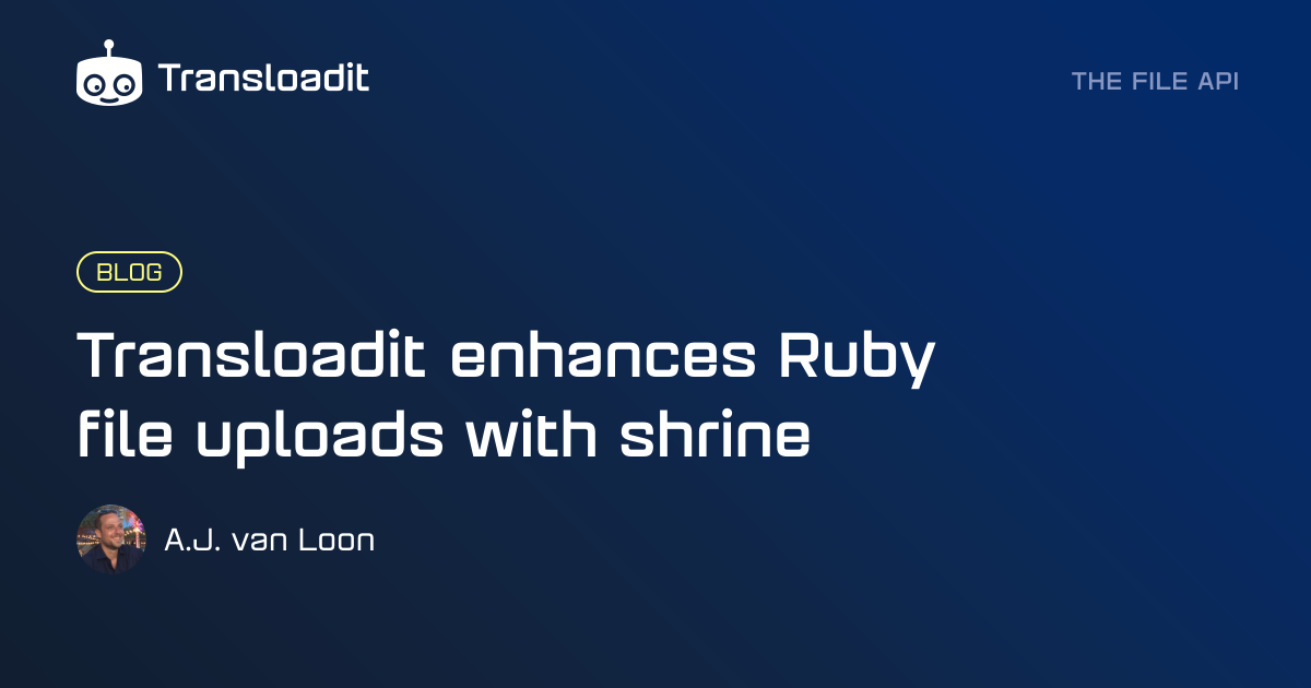 Transloadit enhances Ruby file uploads with shrine