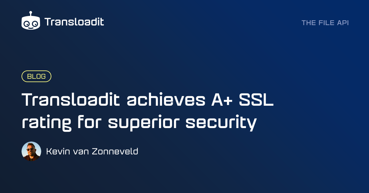 Transloadit achieves A+ SSL rating for superior security