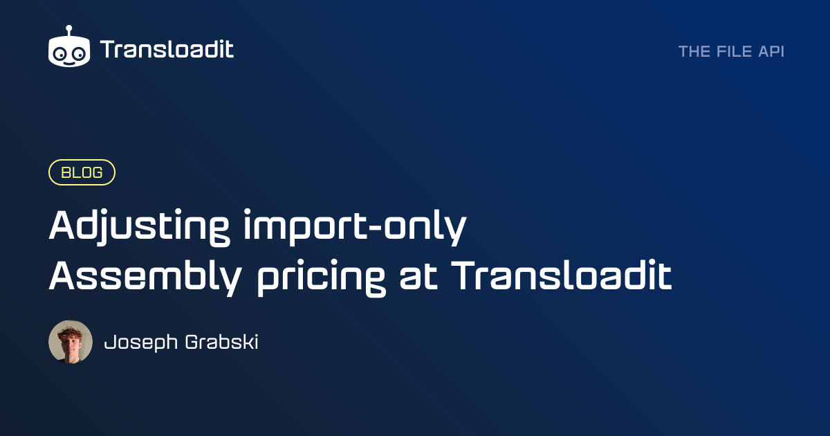 Adjusting import-only Assembly pricing at Transloadit