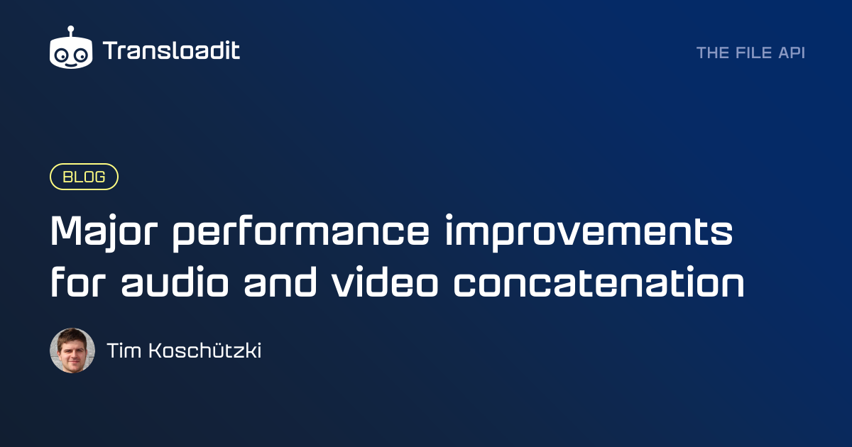 Major performance improvements for audio and video concatenation
