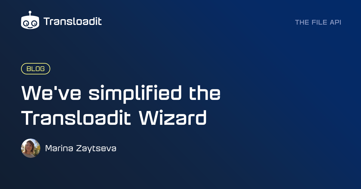 We've simplified the Transloadit Wizard