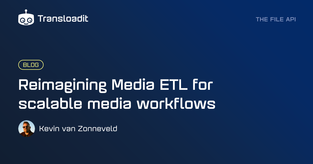 Reimagining Media ETL for scalable media workflows