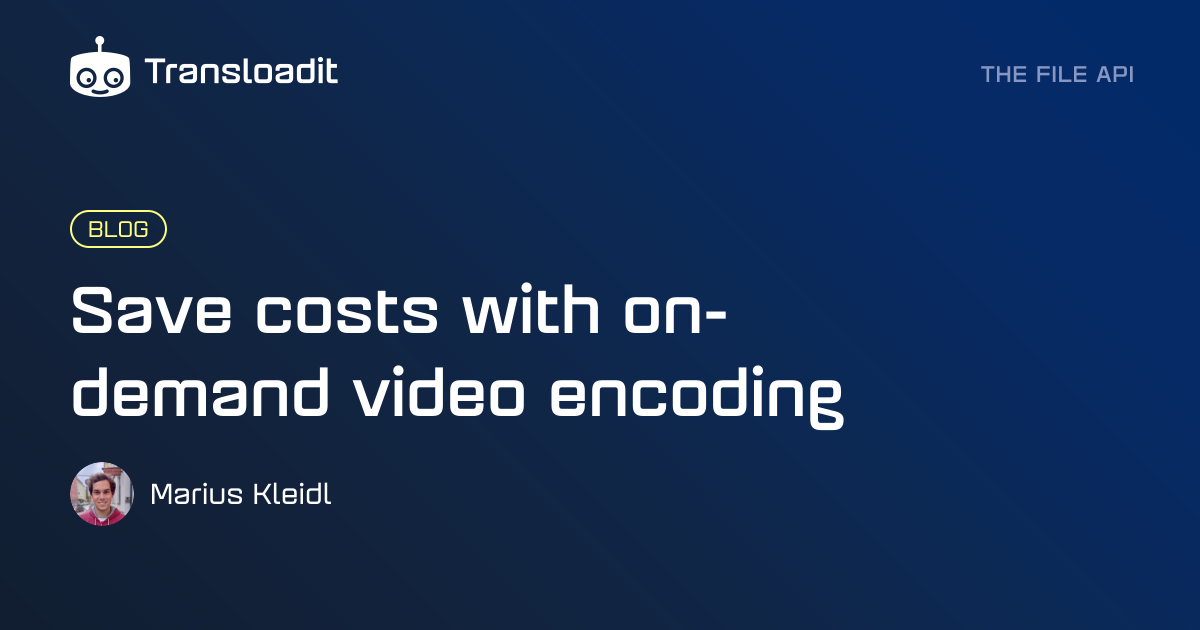 Save costs with on-demand video encoding