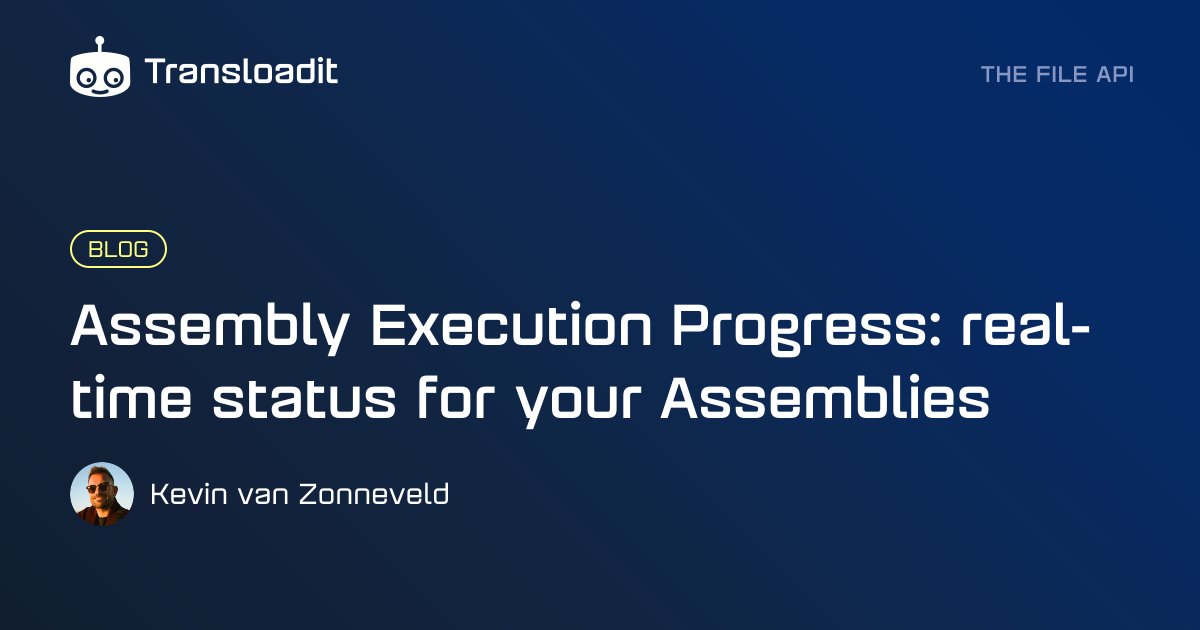Assembly Execution Progress: real-time status for your Assemblies