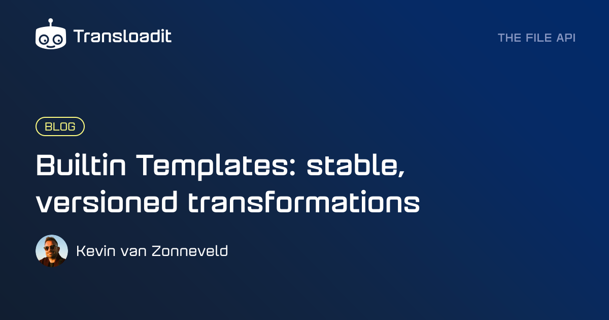 Builtin Templates: stable, versioned transformations
