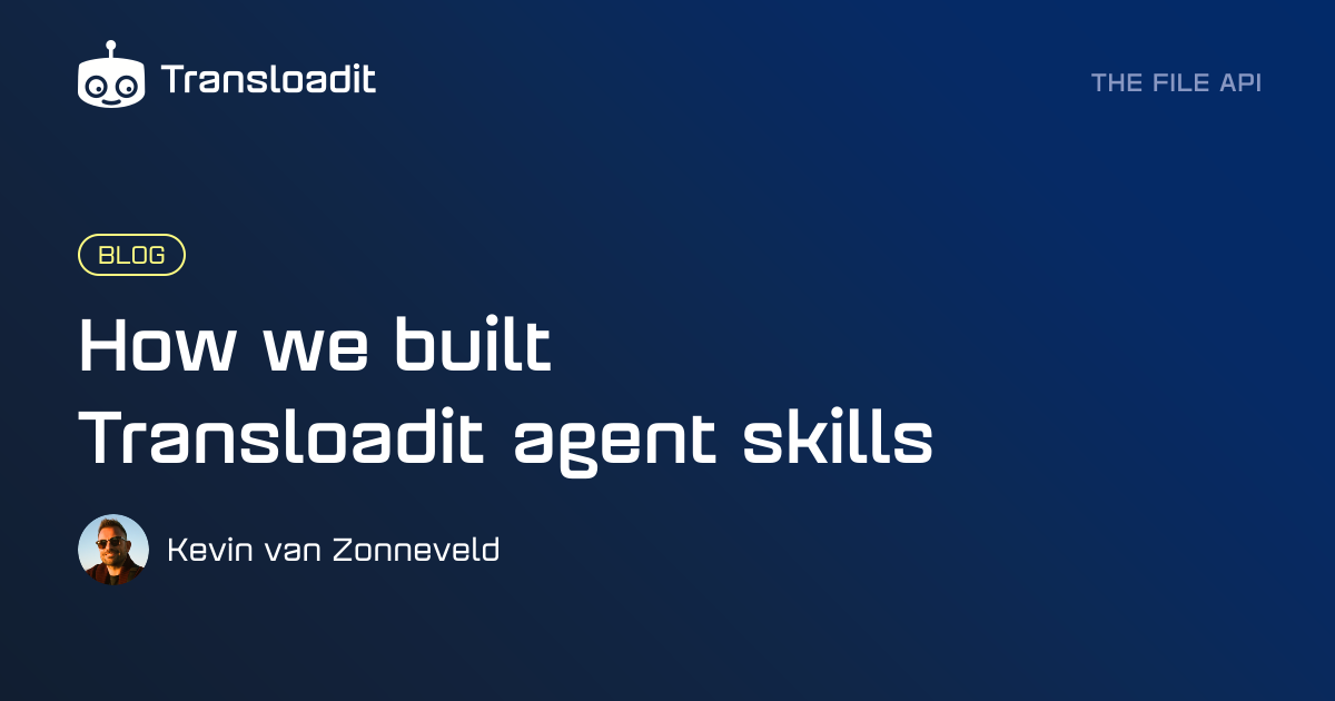 How we built Transloadit agent skills