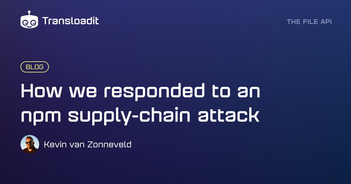 How we responded to an npm supply-chain attack